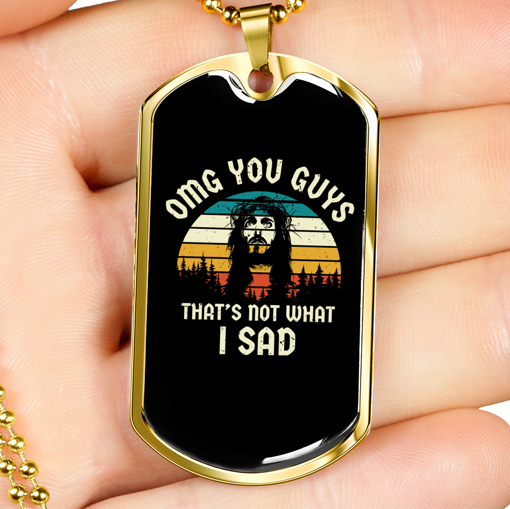 That's Not What I Said Christian Necklace Stainless Steel or 18k Gold Dog Tag 24" Chain-Express Your Love Gifts