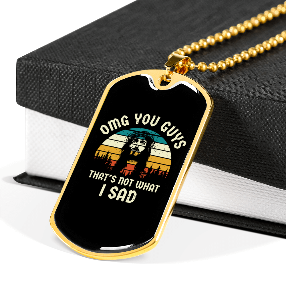 That's Not What I Said Christian Necklace Stainless Steel or 18k Gold Dog Tag 24" Chain-Express Your Love Gifts