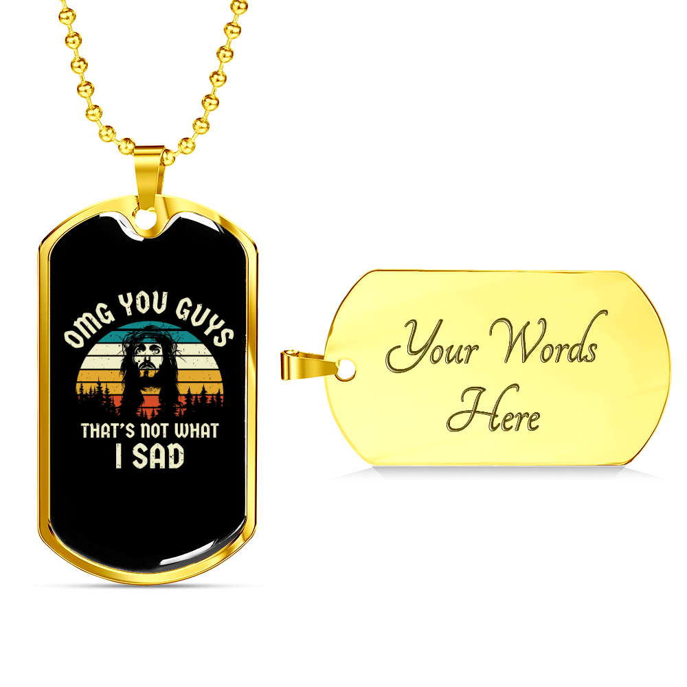 That's Not What I Said Christian Necklace Stainless Steel or 18k Gold Dog Tag 24" Chain-Express Your Love Gifts