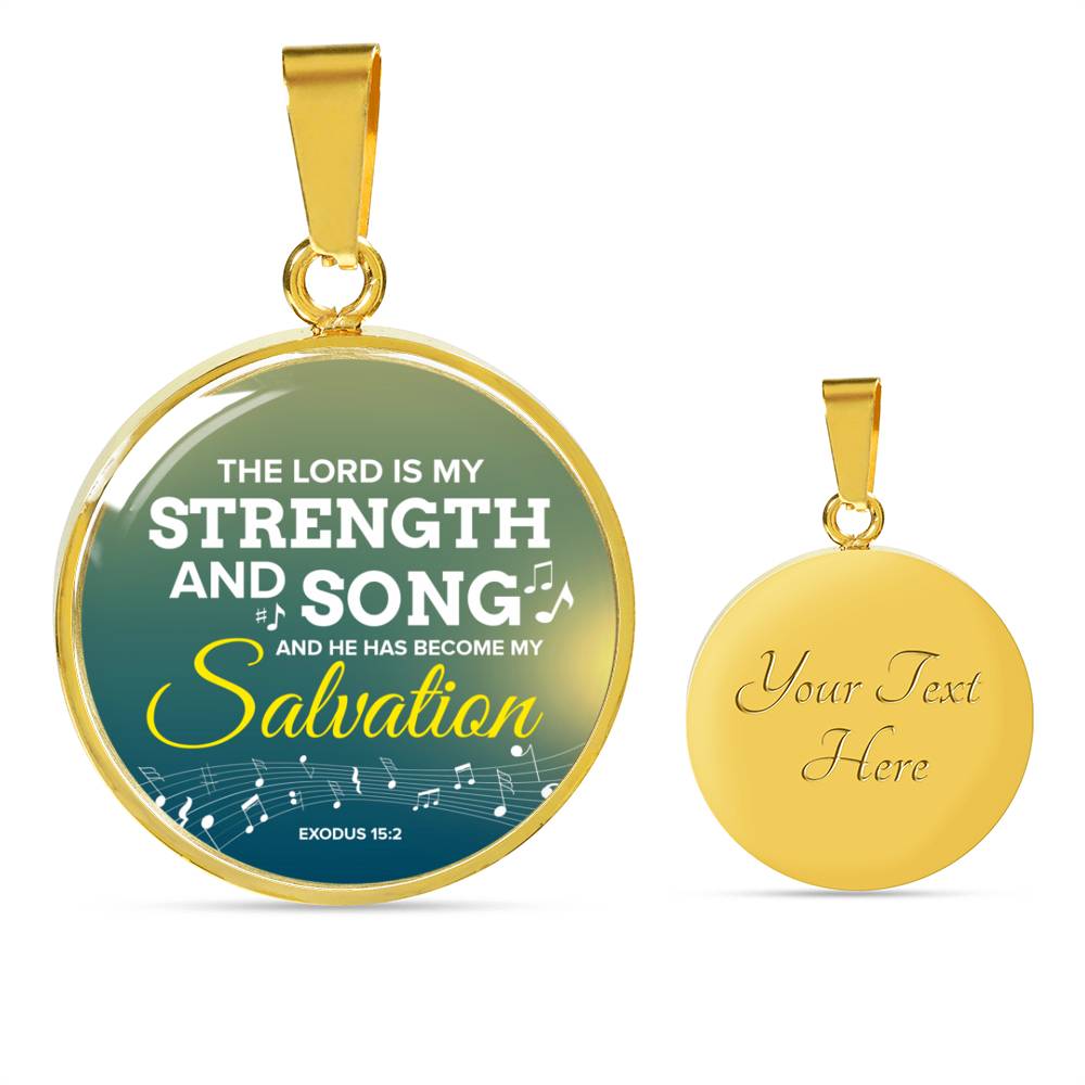 The Lord Is My Strength And Song Scripture Circle Necklace Stainless Steel or 18k Gold 18-22"-Express Your Love Gifts