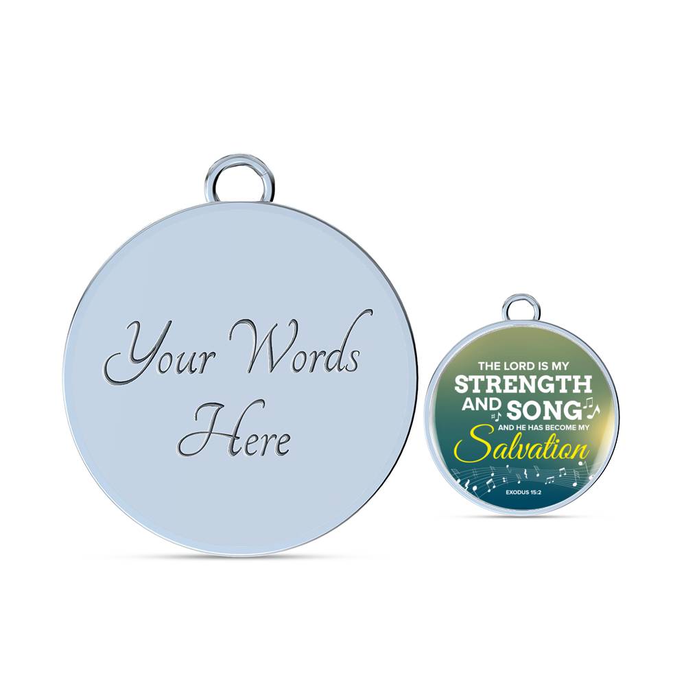 The Lord Is My Strength And Song Scripture Circle Pendant Bangle Stainless Steel or 18k Gold 18-22"-Express Your Love Gifts