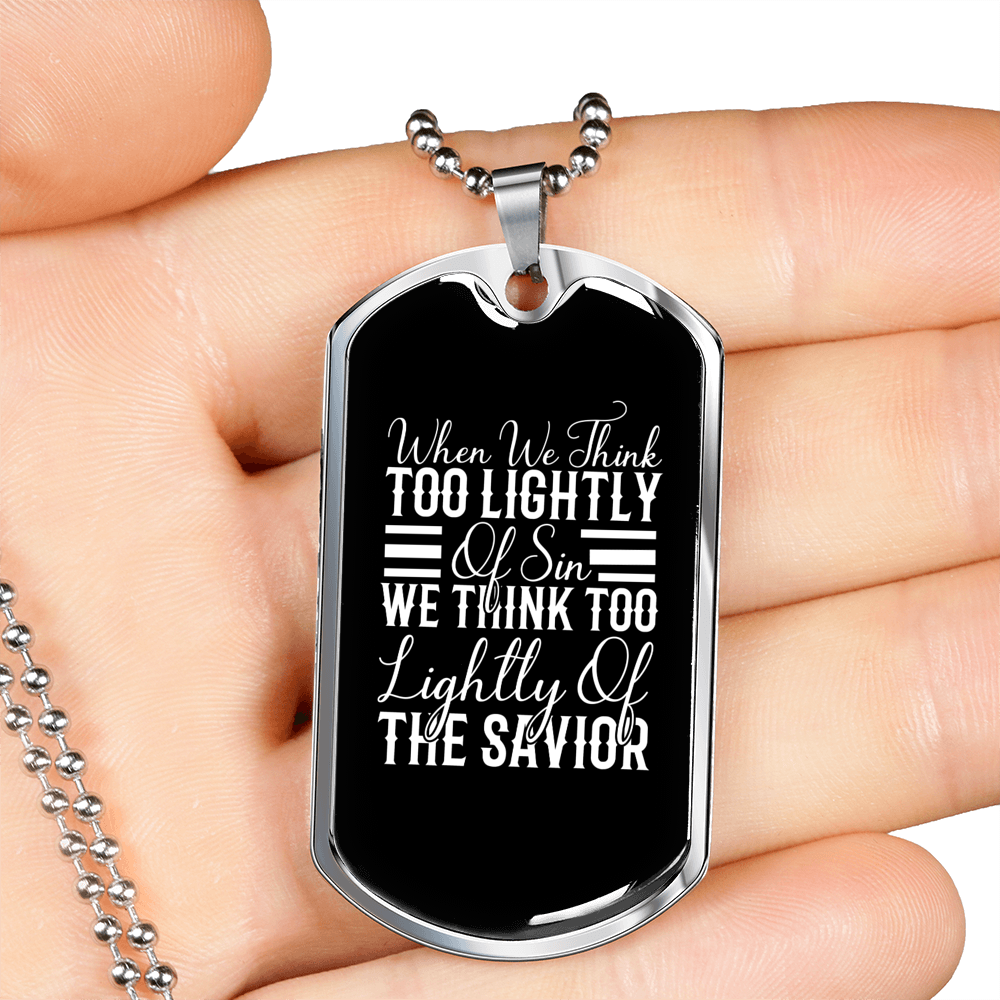 Too Lightly Of Sin Christian Necklace Stainless Steel or 18k Gold Dog Tag 24" Chain-Express Your Love Gifts