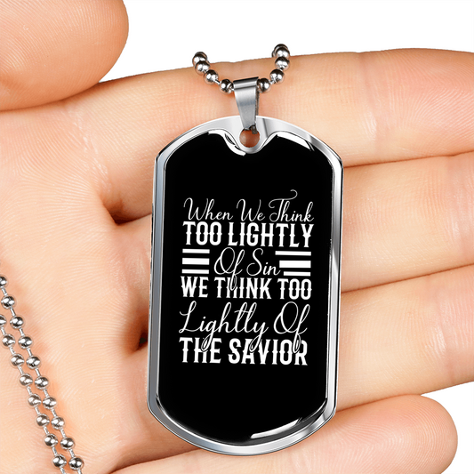 Too Lightly Of Sin Christian Necklace Stainless Steel or 18k Gold Dog Tag 24" Chain-Express Your Love Gifts