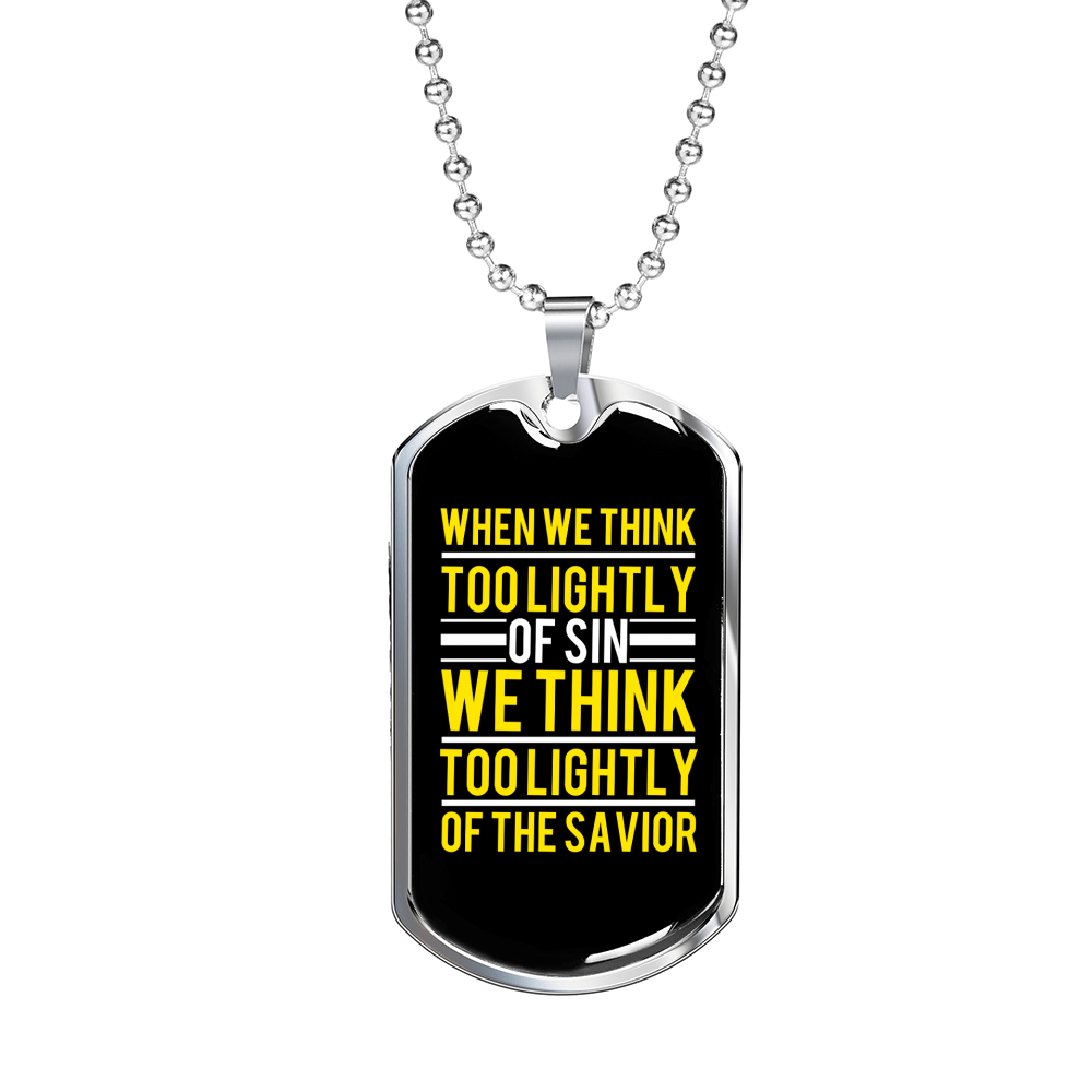 Too Lightly Of The Savior Christian Necklace Stainless Steel or 18k Gold Dog Tag 24" Chain-Express Your Love Gifts
