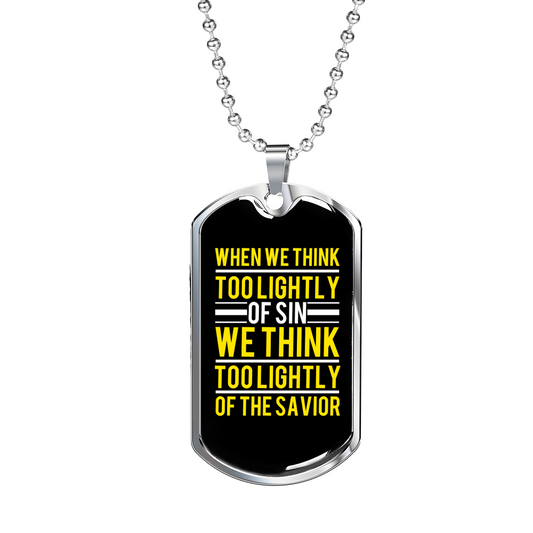 Too Lightly Of The Savior Christian Necklace Stainless Steel or 18k Gold Dog Tag 24" Chain-Express Your Love Gifts