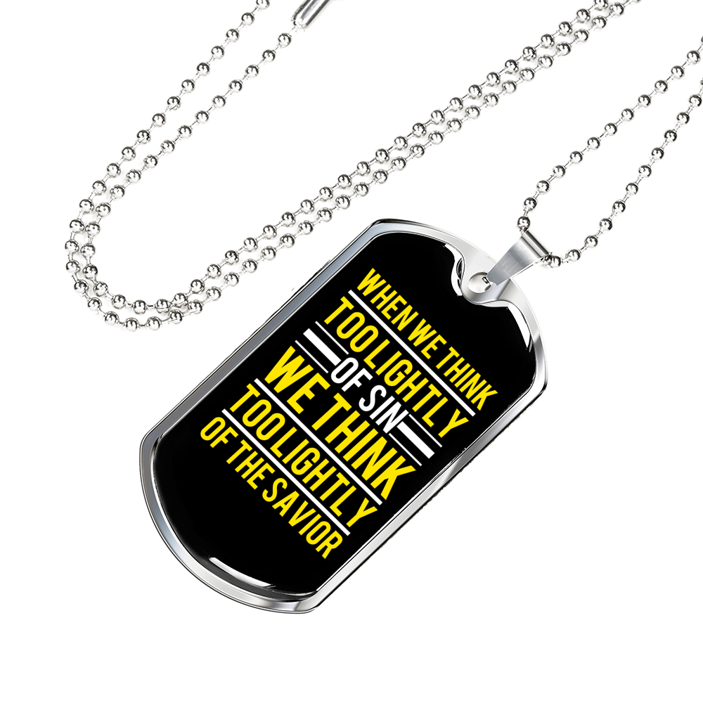 Too Lightly Of The Savior Christian Necklace Stainless Steel or 18k Gold Dog Tag 24" Chain-Express Your Love Gifts
