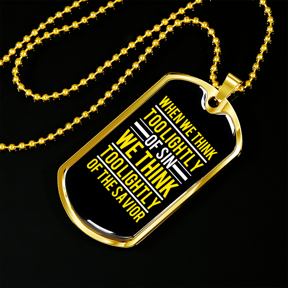 Too Lightly Of The Savior Christian Necklace Stainless Steel or 18k Gold Dog Tag 24" Chain-Express Your Love Gifts