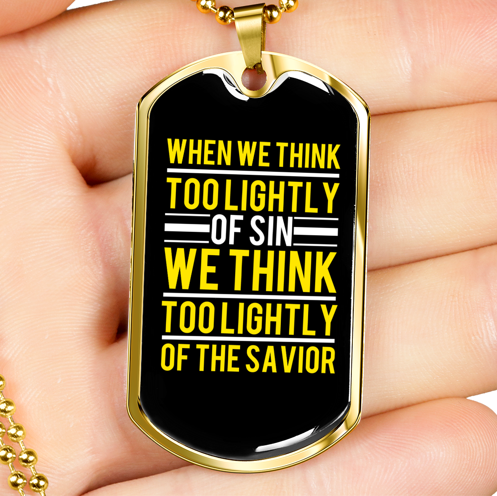Too Lightly Of The Savior Christian Necklace Stainless Steel or 18k Gold Dog Tag 24" Chain-Express Your Love Gifts