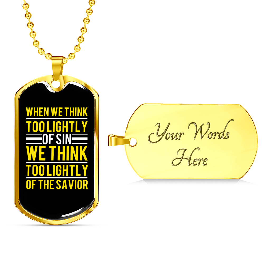 Too Lightly Of The Savior Christian Necklace Stainless Steel or 18k Gold Dog Tag 24" Chain-Express Your Love Gifts