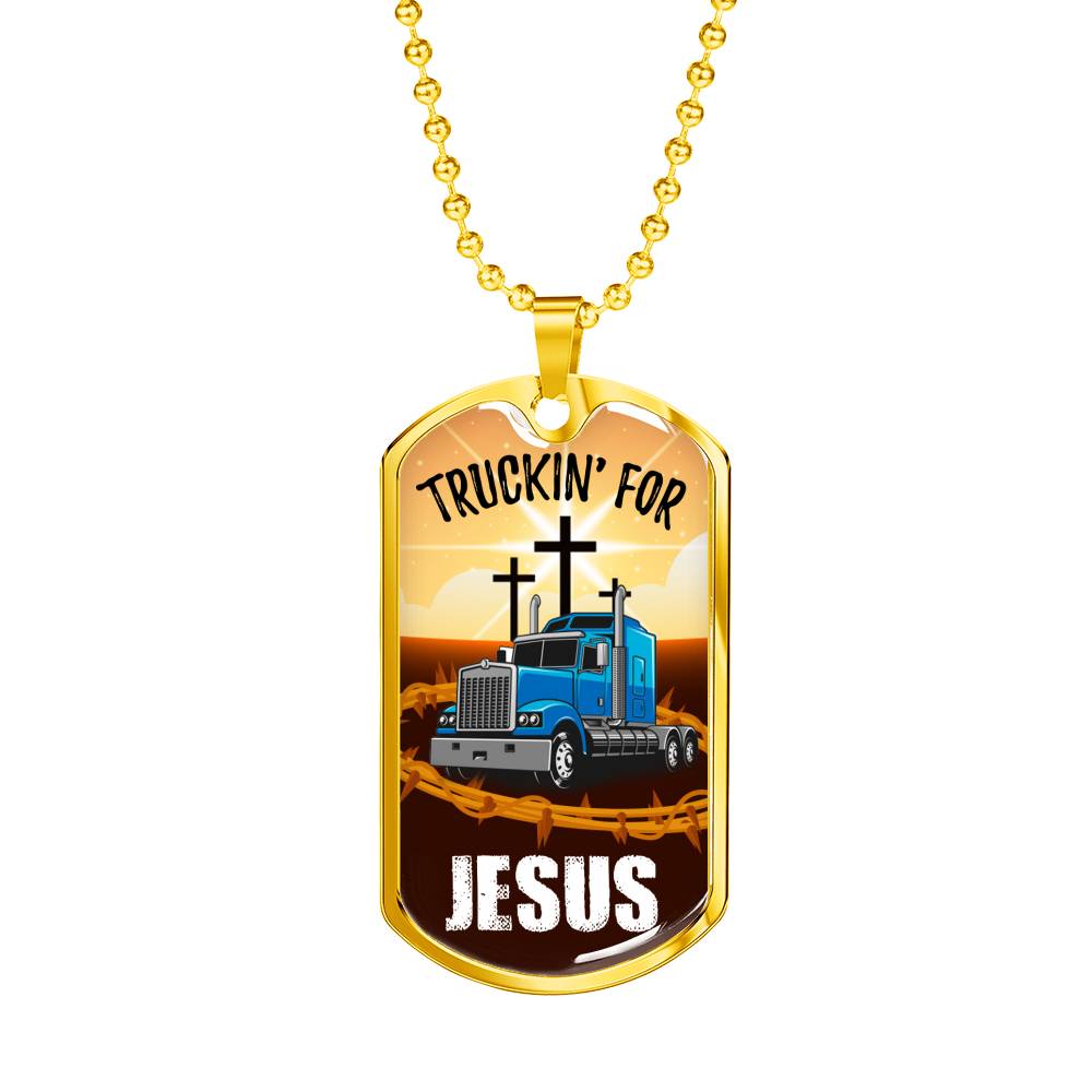 Truckin For Jesus Trucker Dog Tag Stainless Steel or 18k Gold 24" Chain Gift For Trucker - Express Your Love Gifts