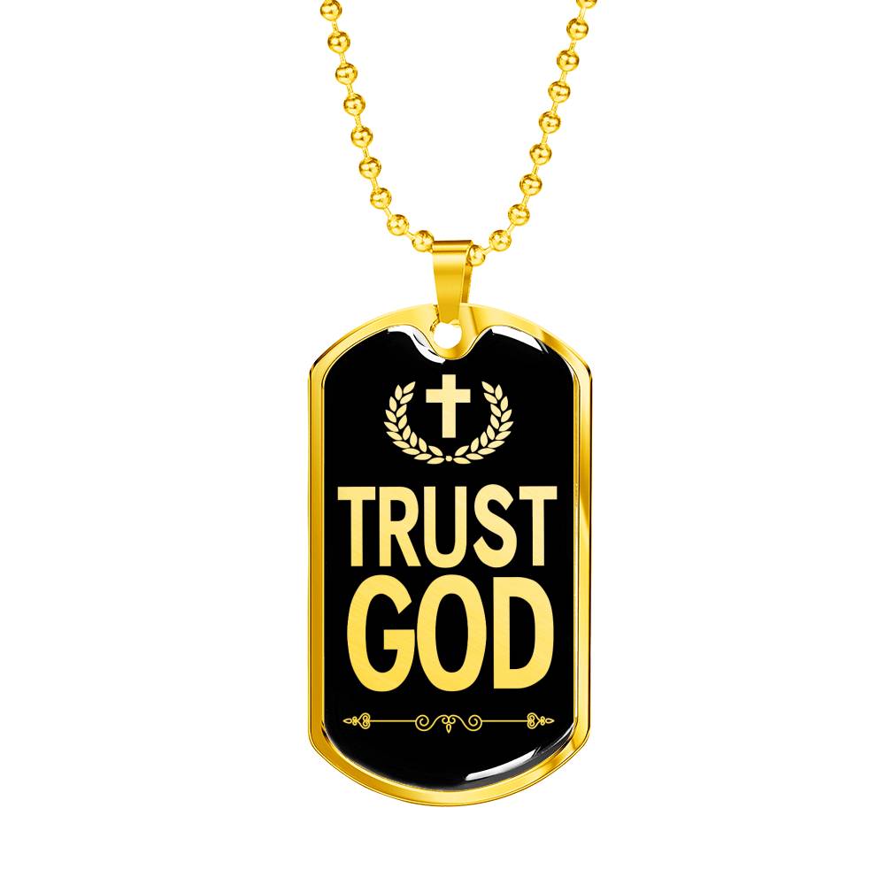 Trust God Dog Tag Stainless Steel or 18k Gold Finish 24" Ball Chain-Express Your Love Gifts