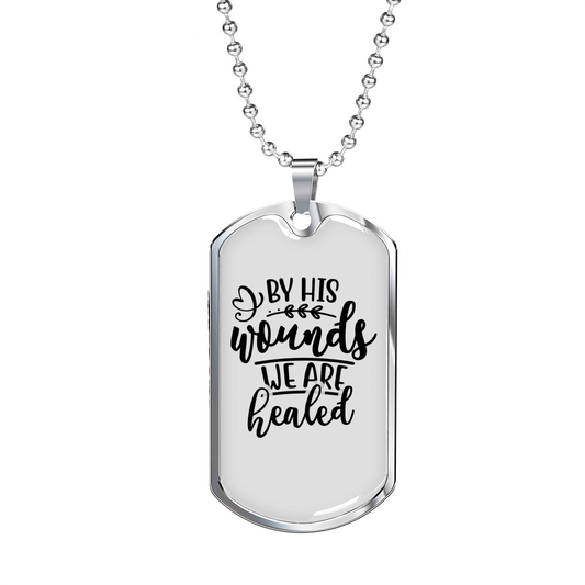 We Are Healed Necklace Stainless Steel or 18k Gold Dog Tag 24" Chain-Express Your Love Gifts