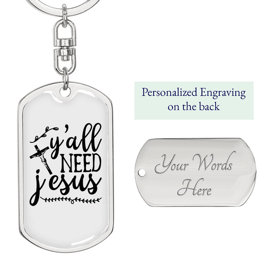 We Need Jesus Keychain Stainless Steel or 18k Gold Dog Tag Keyring-Express Your Love Gifts