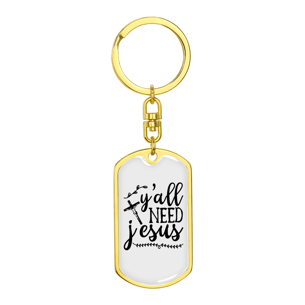 We Need Jesus Stainless Steel or 18k Gold Premium Swivel Dog Tag Keychain
