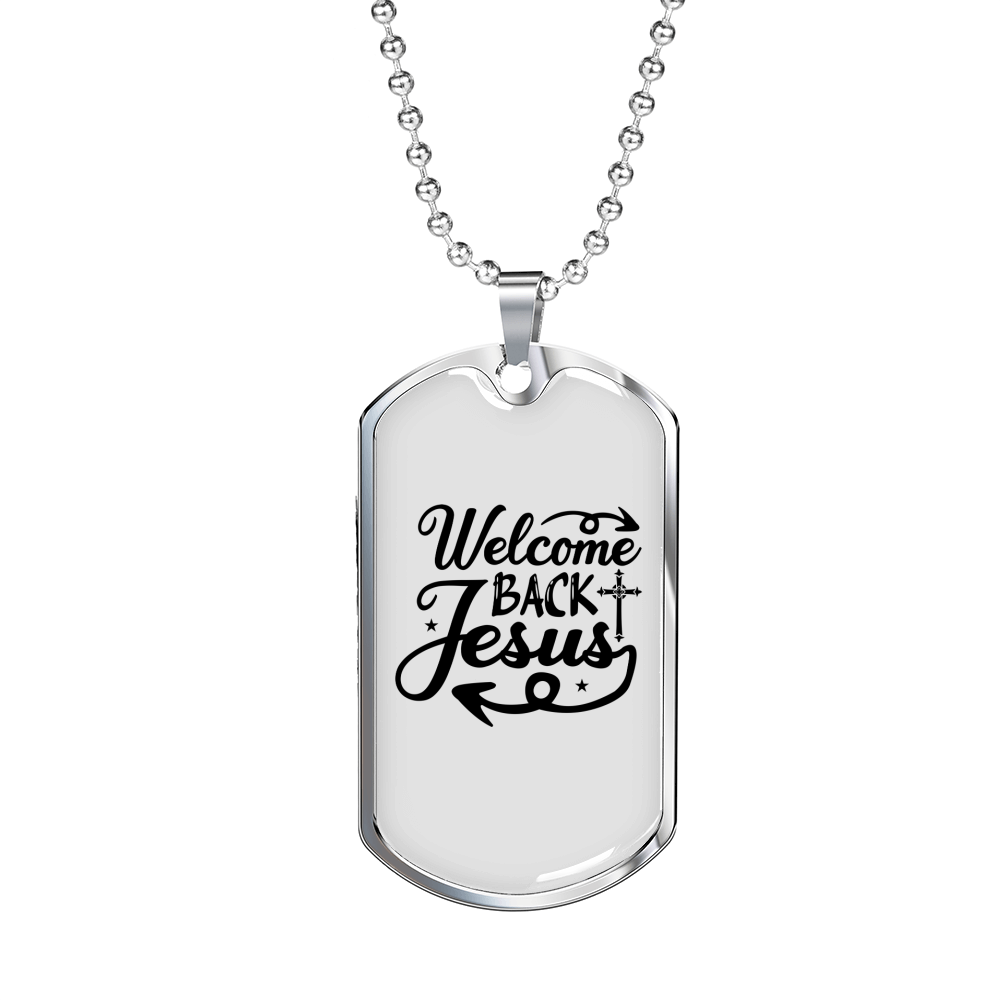Welcome Back Jesus Christian Necklace Stainless Steel or 18k Gold Dog Tag 24" Chain-Express Your Love Gifts