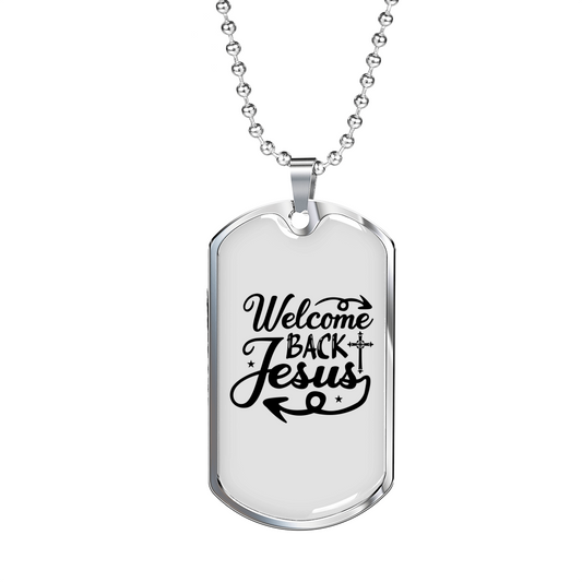 Welcome Back Jesus Christian Necklace Stainless Steel or 18k Gold Dog Tag 24" Chain-Express Your Love Gifts