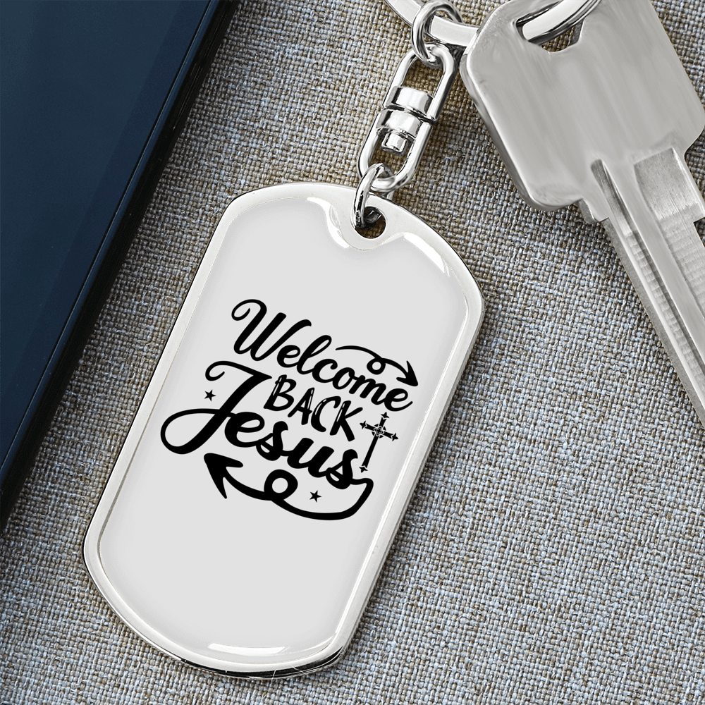 Welcome Back Jesus Keychain Stainless Steel or 18k Gold Dog Tag Keyring-Express Your Love Gifts