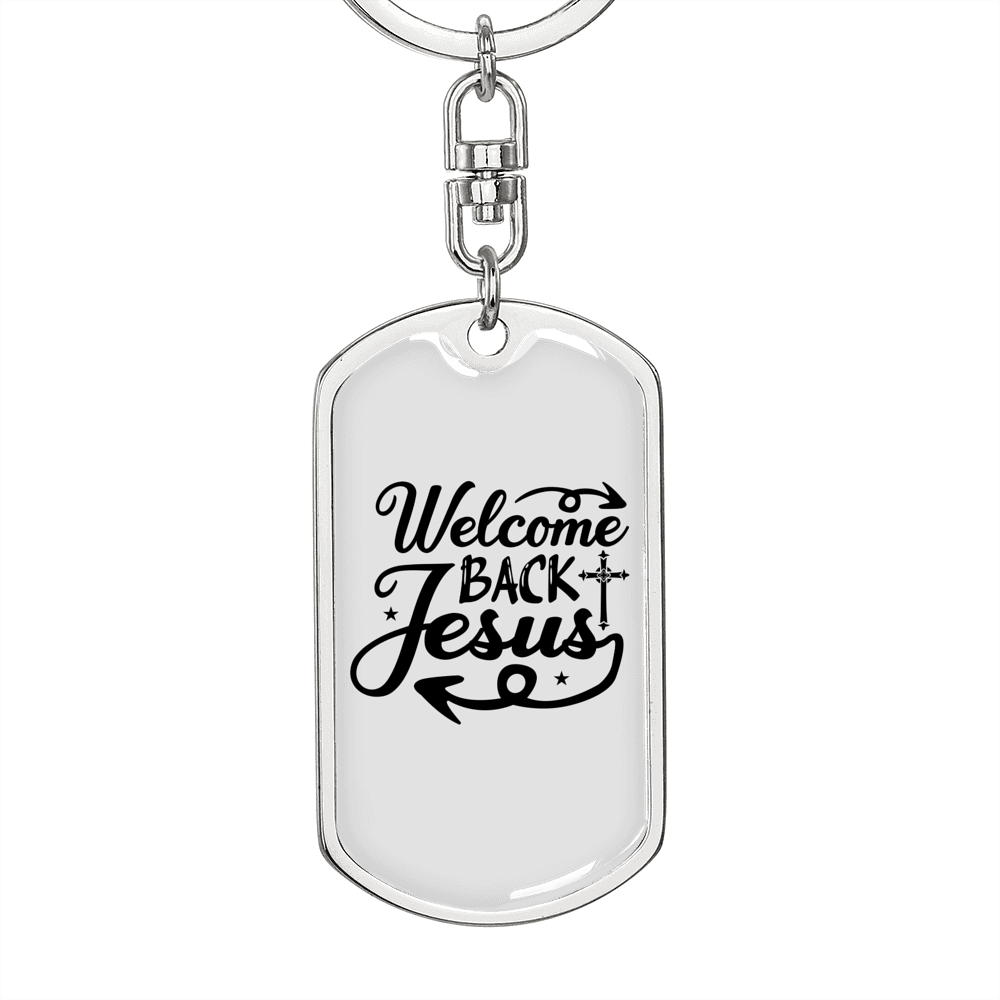 Welcome Back Jesus Keychain Stainless Steel or 18k Gold Dog Tag Keyring-Express Your Love Gifts