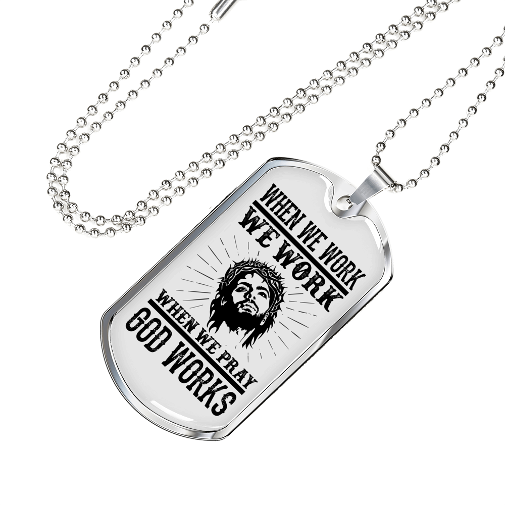 When We Pray God Works Christian Necklace Stainless Steel or 18k Gold Dog Tag 24" Chain-Express Your Love Gifts