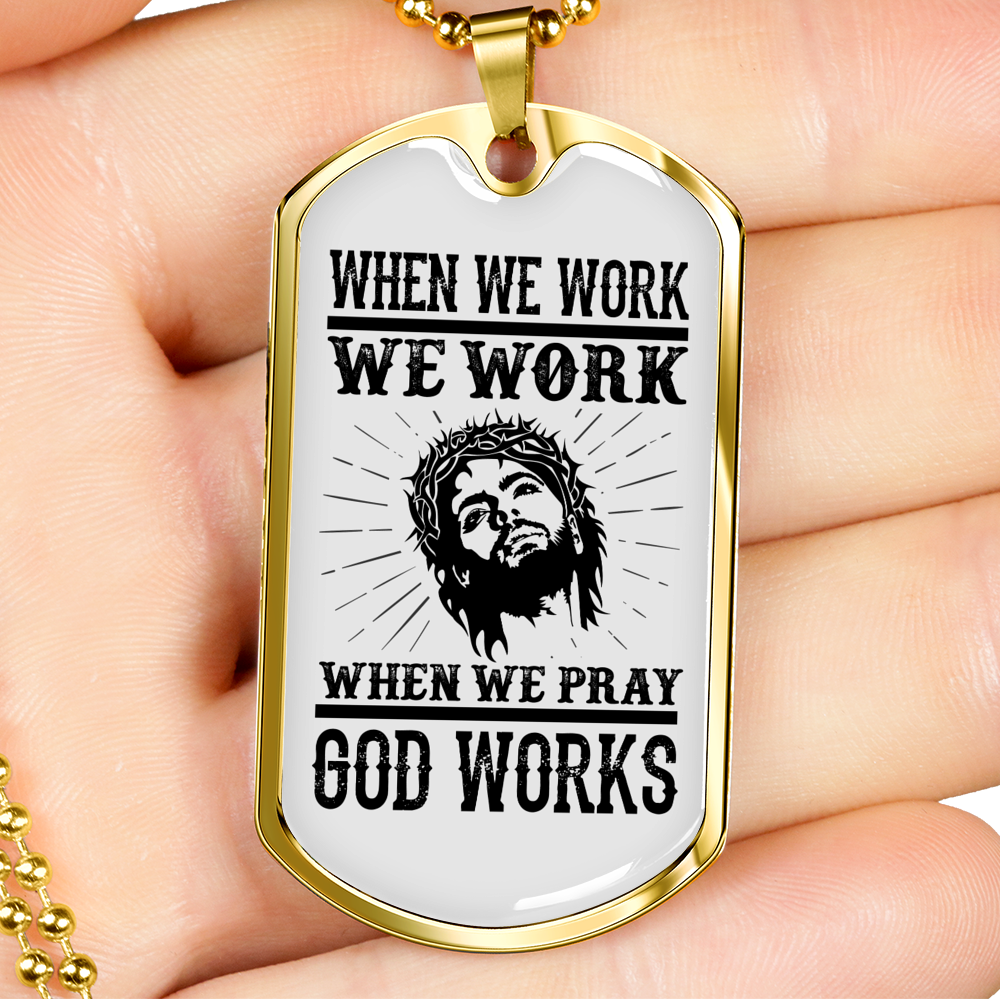 When We Pray God Works Christian Necklace Stainless Steel or 18k Gold Dog Tag 24" Chain-Express Your Love Gifts