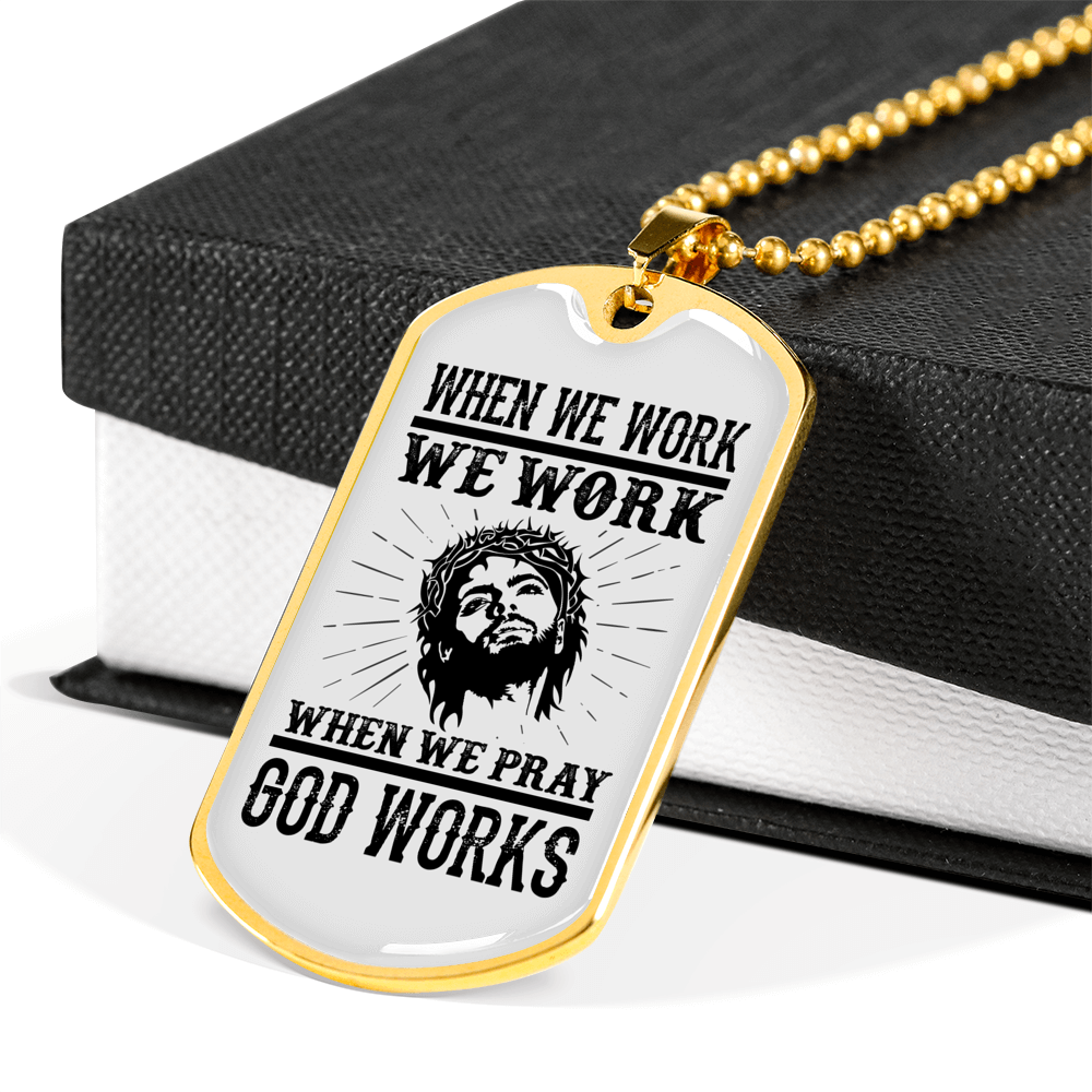 When We Pray God Works Christian Necklace Stainless Steel or 18k Gold Dog Tag 24" Chain-Express Your Love Gifts