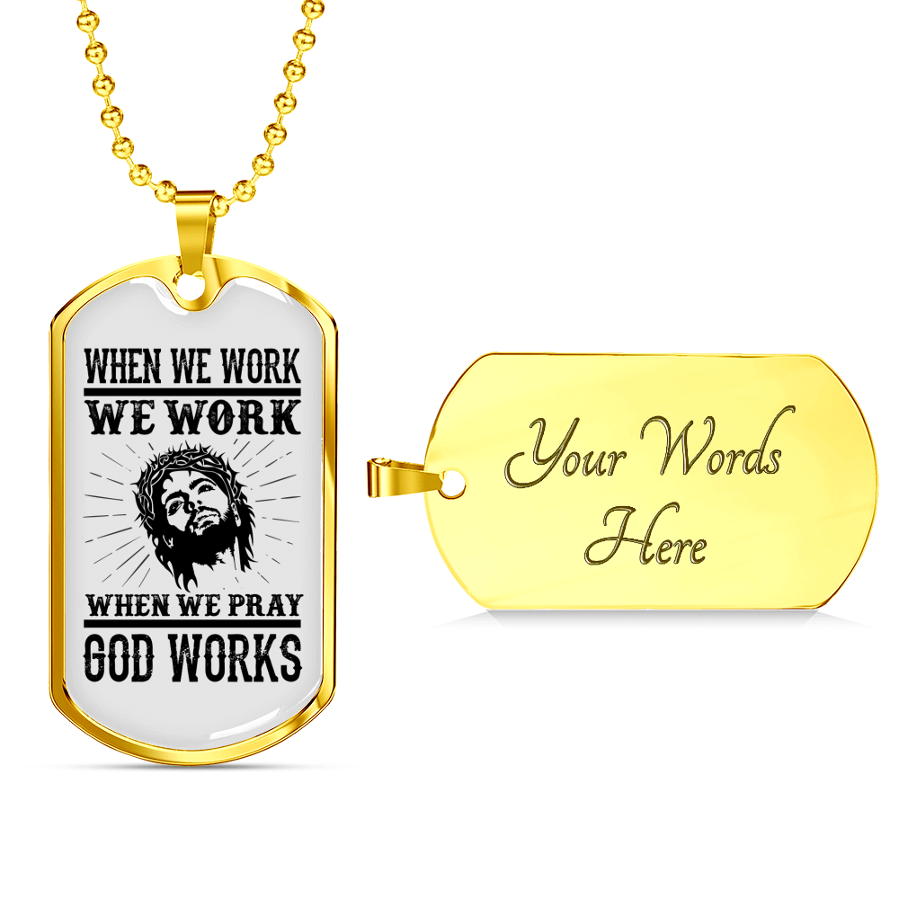 When We Pray God Works Christian Necklace Stainless Steel or 18k Gold Dog Tag 24" Chain-Express Your Love Gifts