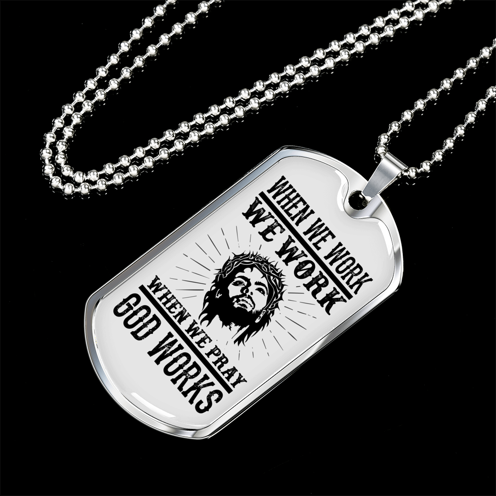 When We Pray God Works Christian Necklace Stainless Steel or 18k Gold Dog Tag 24" Chain-Express Your Love Gifts