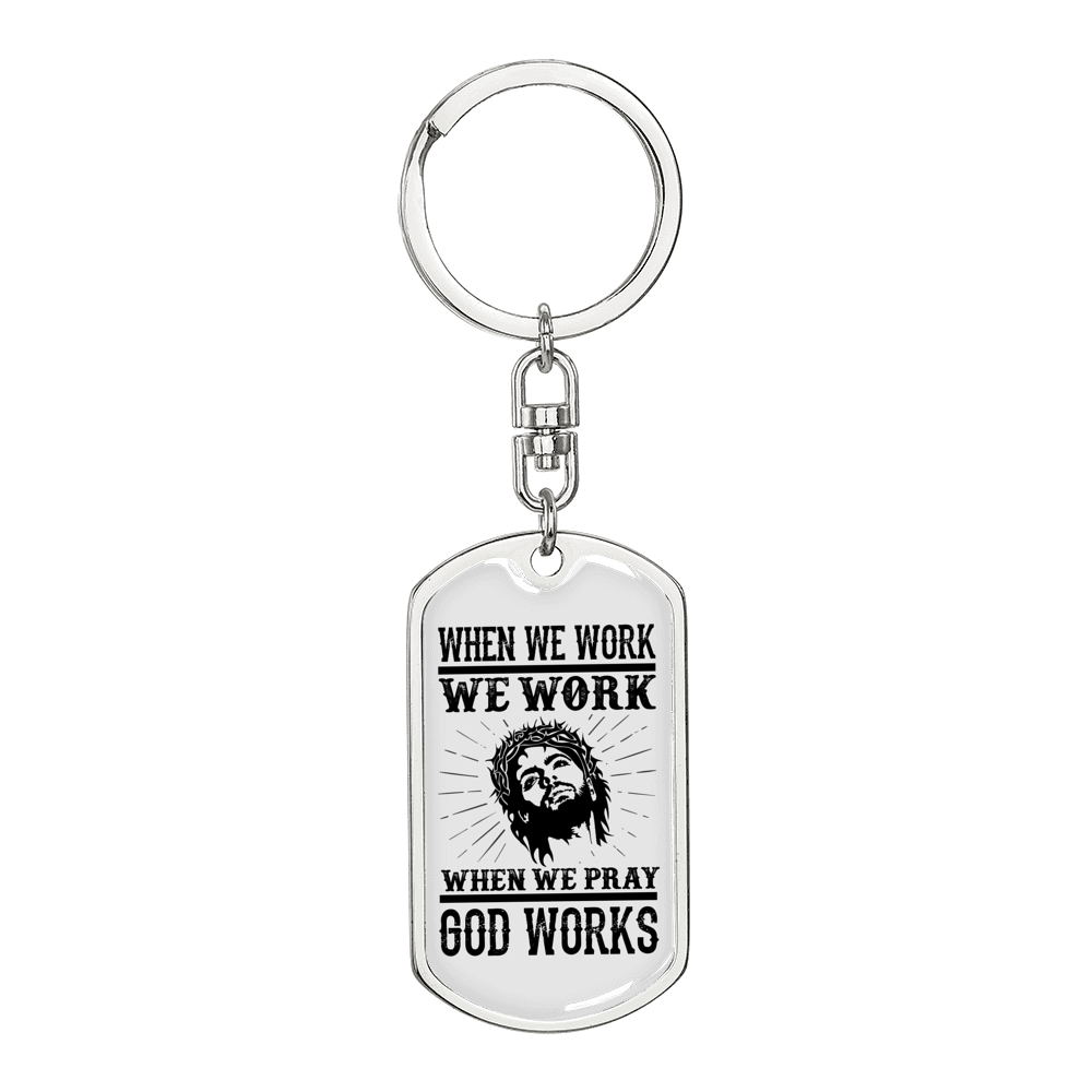 When We Pray God Works Keychain Stainless Steel or 18k Gold Dog Tag Keyring-Express Your Love Gifts