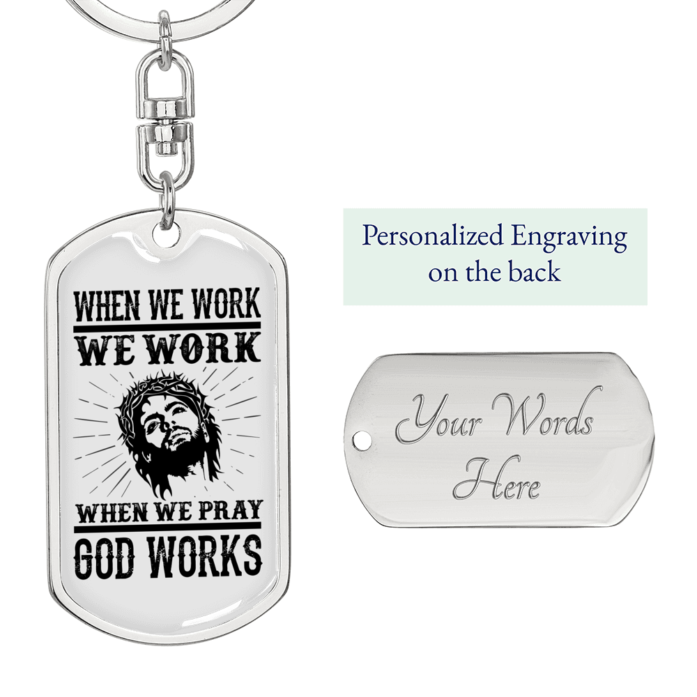 When We Pray God Works Keychain Stainless Steel or 18k Gold Dog Tag Keyring-Express Your Love Gifts