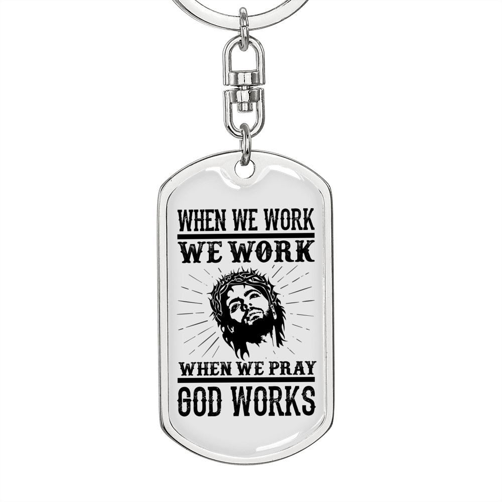 When We Pray God Works Keychain Stainless Steel or 18k Gold Dog Tag Keyring-Express Your Love Gifts