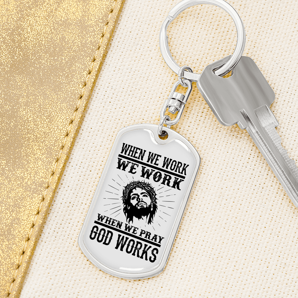 When We Pray God Works Keychain Stainless Steel or 18k Gold Dog Tag Keyring-Express Your Love Gifts