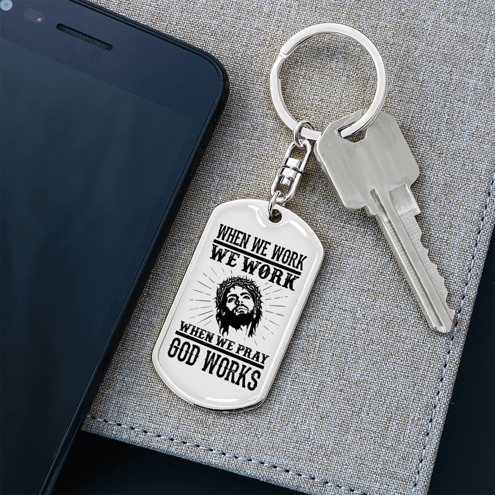 When We Pray God Works Keychain Stainless Steel or 18k Gold Dog Tag Keyring-Express Your Love Gifts