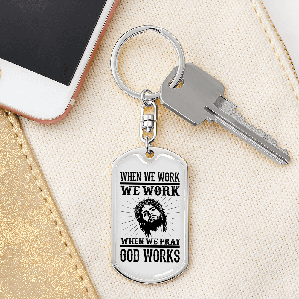 When We Pray God Works Keychain Stainless Steel or 18k Gold Dog Tag Keyring-Express Your Love Gifts