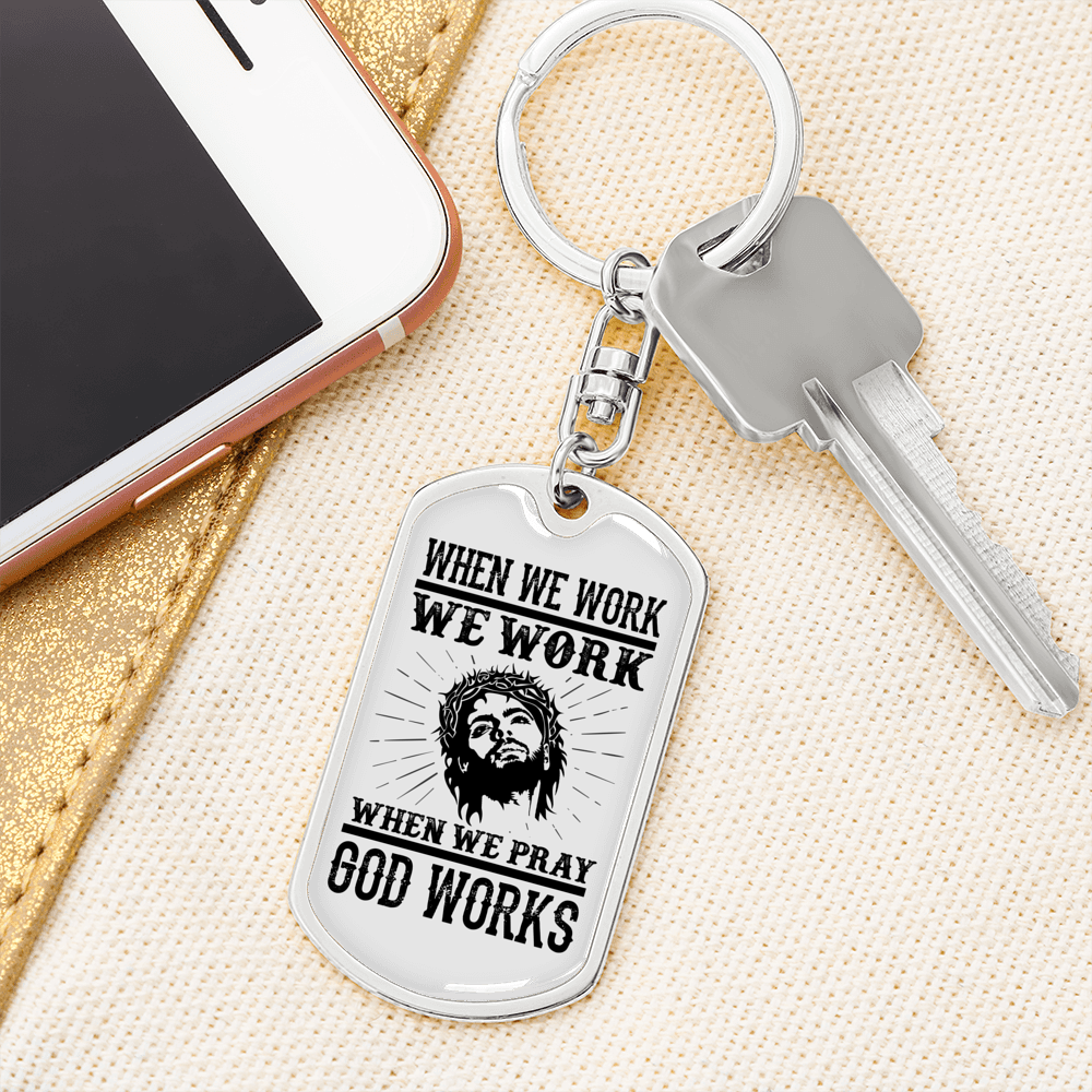 When We Pray God Works Keychain Stainless Steel or 18k Gold Dog Tag Keyring-Express Your Love Gifts