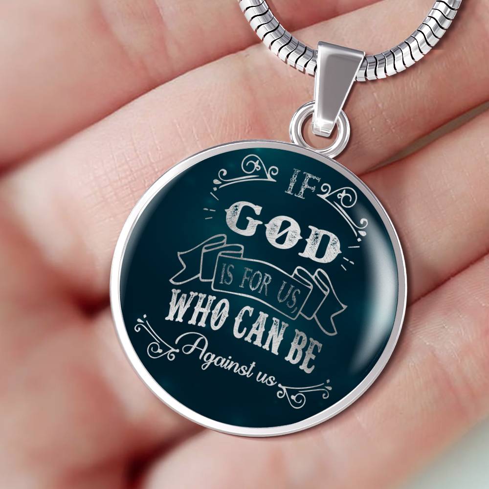Who Can Be Against Us Circle Necklace Romans 8:31 Stainless Steel or 18k Gold 18-22"-Express Your Love Gifts