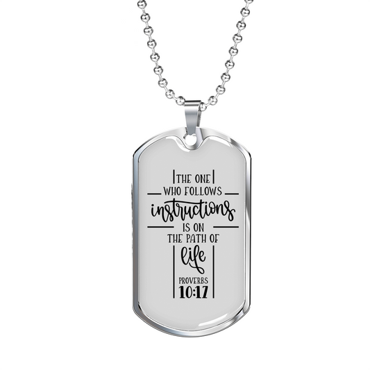 Who Follows Instructions Proverbs 10:17 Necklace Stainless Steel or 18k Gold Dog Tag 24" Chain-Express Your Love Gifts