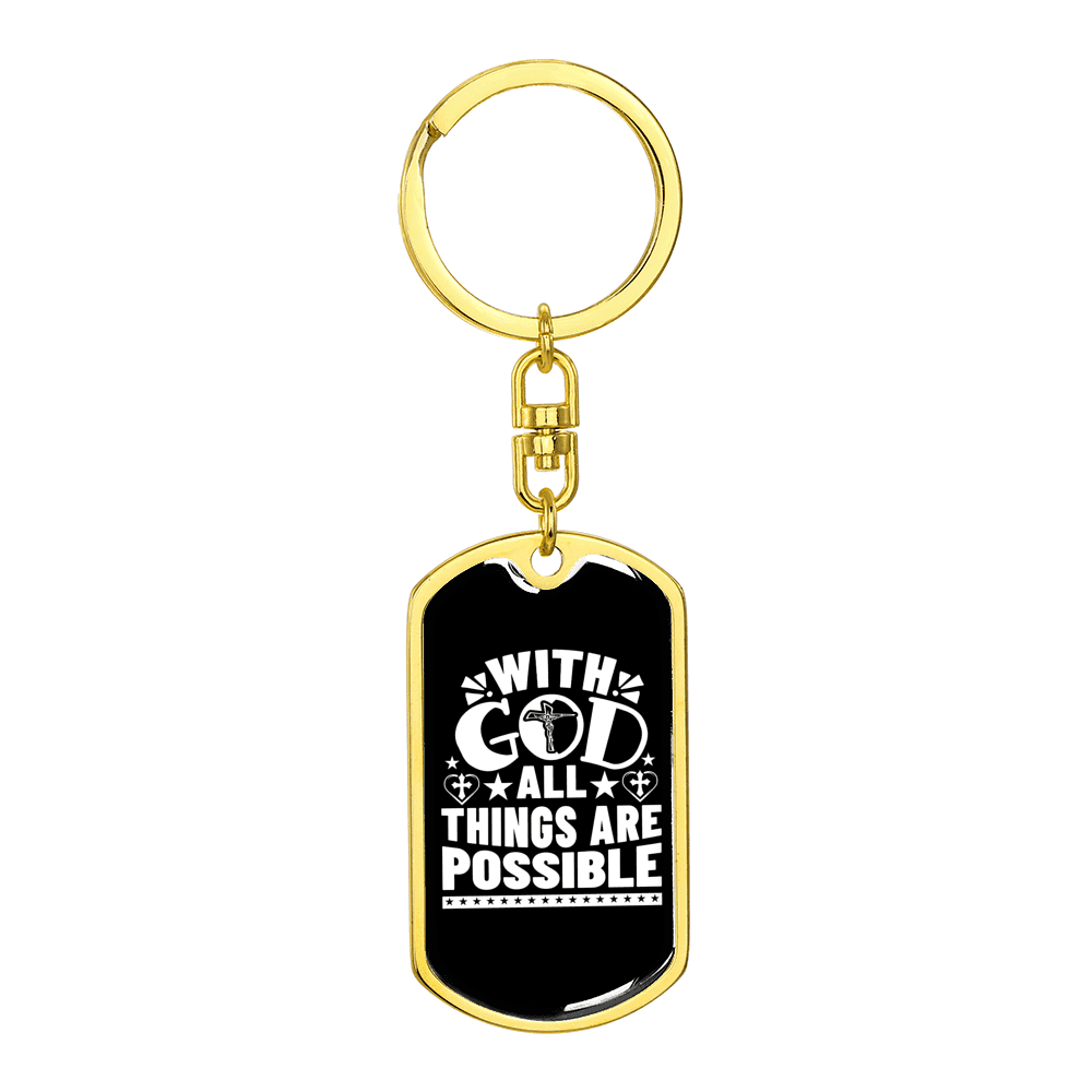 With God All Things Are Possible Stainless Steel or 18k Gold Premium Swivel Dog Tag Keychain
