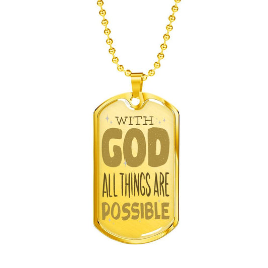 With God All Things Are Possiblestainless Steel or 18k Gold Dog Tag 24"-Express Your Love Gifts