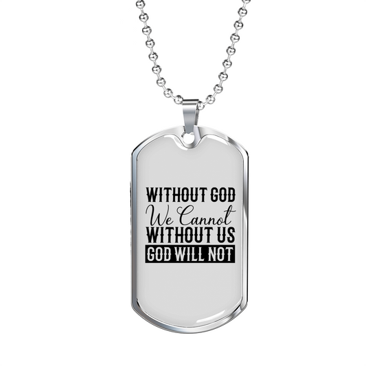 Without God We Cannot Christian Necklace Stainless Steel or 18k Gold Dog Tag 24" Chain-Express Your Love Gifts