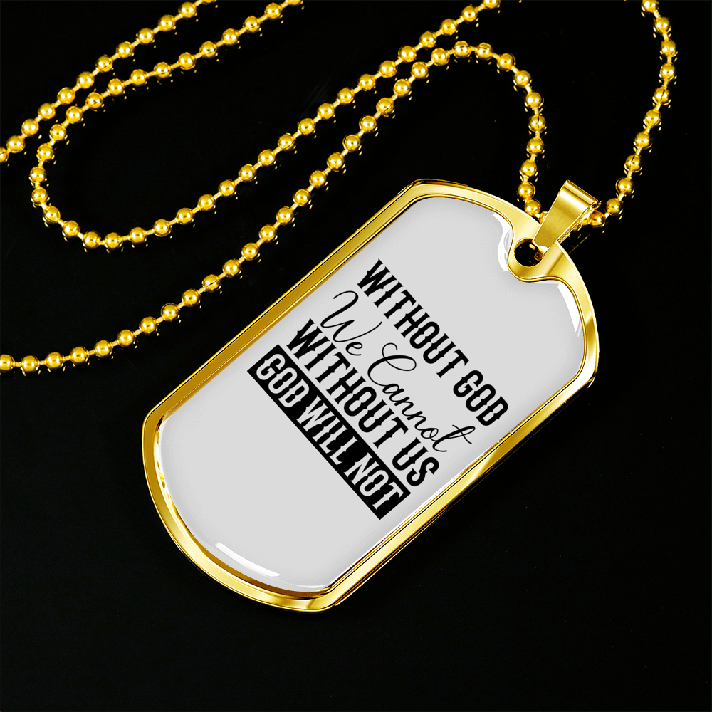 Without God We Cannot Christian Necklace Stainless Steel or 18k Gold Dog Tag 24" Chain-Express Your Love Gifts