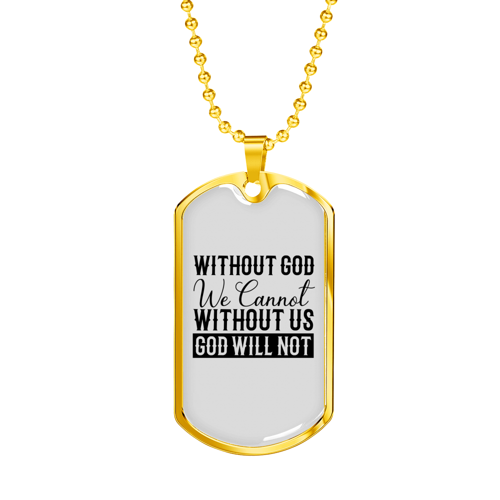 Without God We Cannot Christian Necklace Stainless Steel or 18k Gold Dog Tag 24" Chain-Express Your Love Gifts