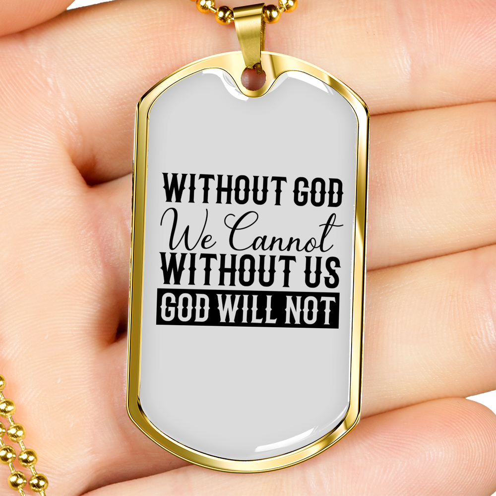 Without God We Cannot Christian Necklace Stainless Steel or 18k Gold Dog Tag 24" Chain-Express Your Love Gifts