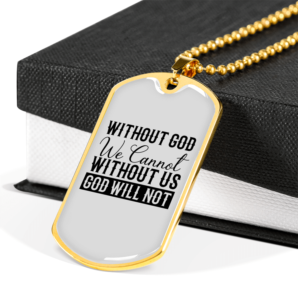Without God We Cannot Christian Necklace Stainless Steel or 18k Gold Dog Tag 24" Chain-Express Your Love Gifts