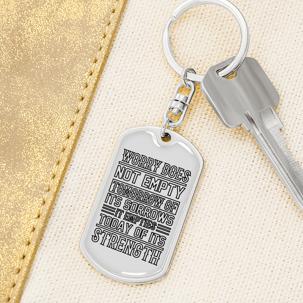 Worry Does Not Empty Tomorrow Keychain Stainless Steel or 18k Gold Dog Tag Keyring-Express Your Love Gifts
