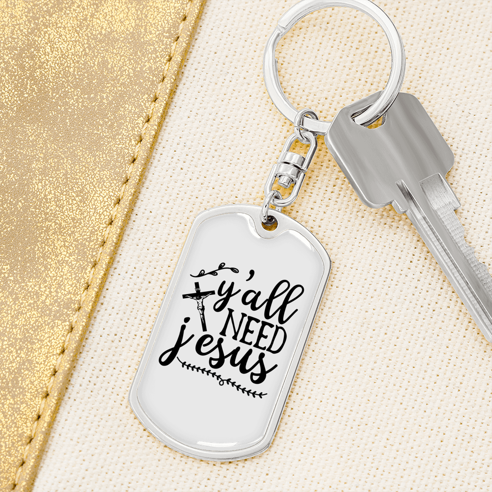 Y'All Need Jesus Keychain Stainless Steel or 18k Gold Dog Tag Keyring-Express Your Love Gifts