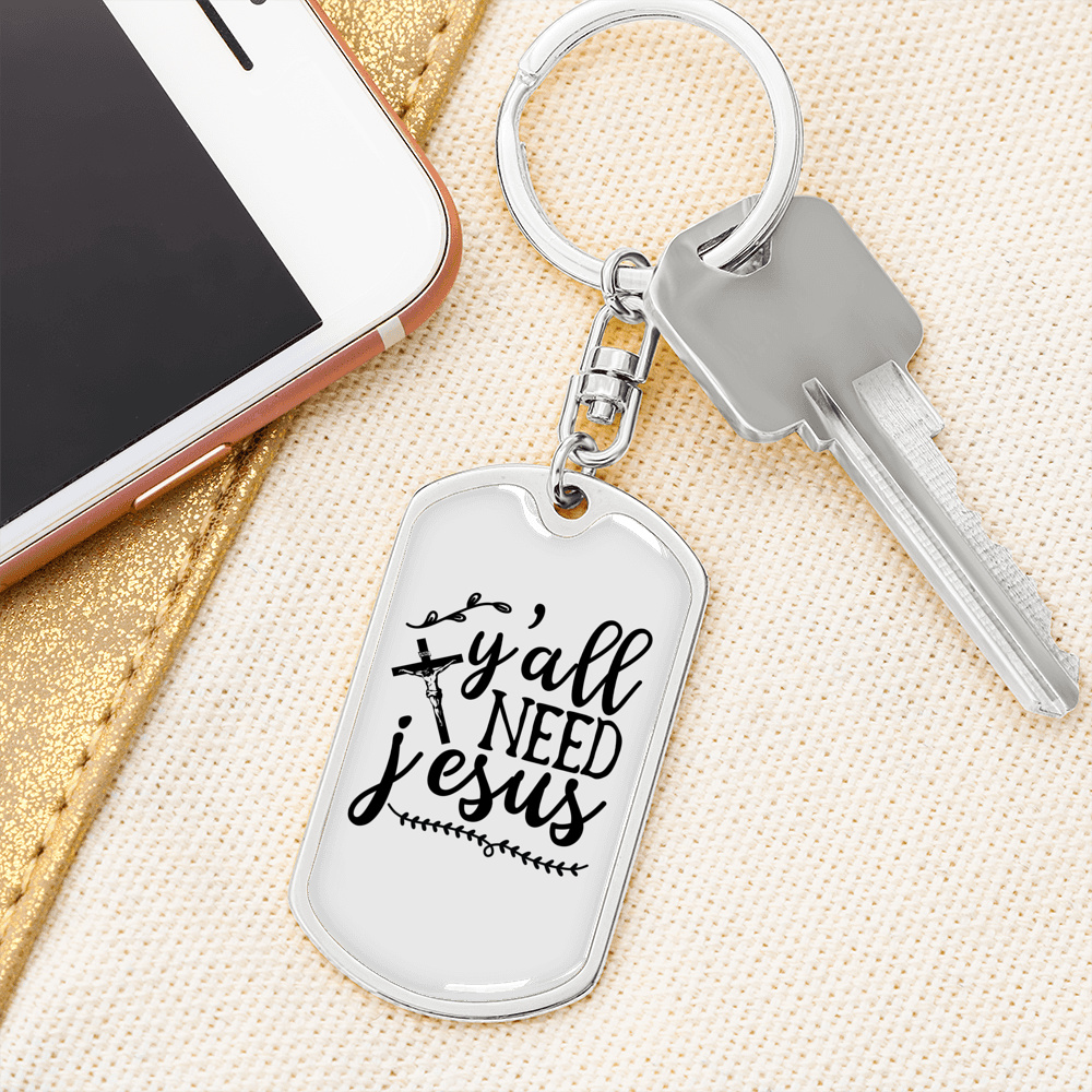 Y'All Need Jesus Keychain Stainless Steel or 18k Gold Dog Tag Keyring-Express Your Love Gifts