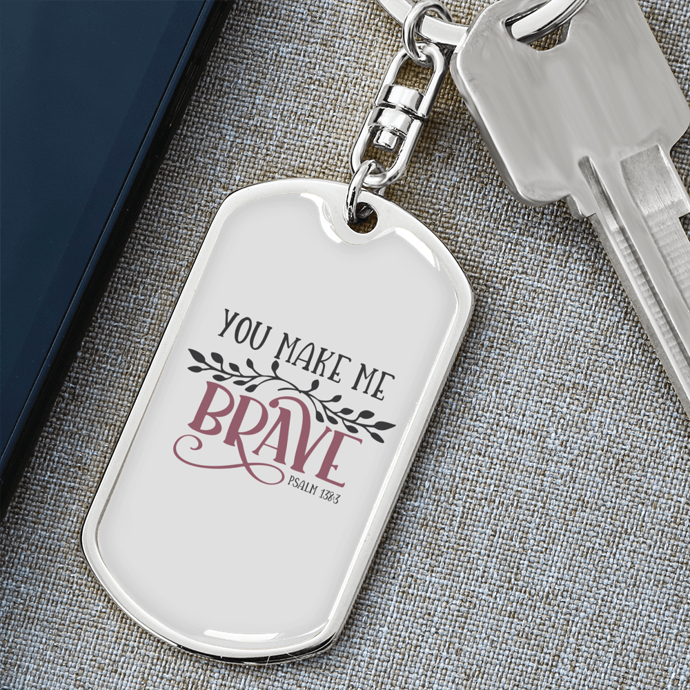 You Make Me Brave Psalm 136:3 Keychain Stainless Steel or 18k Gold Dog Tag Keyring-Express Your Love Gifts