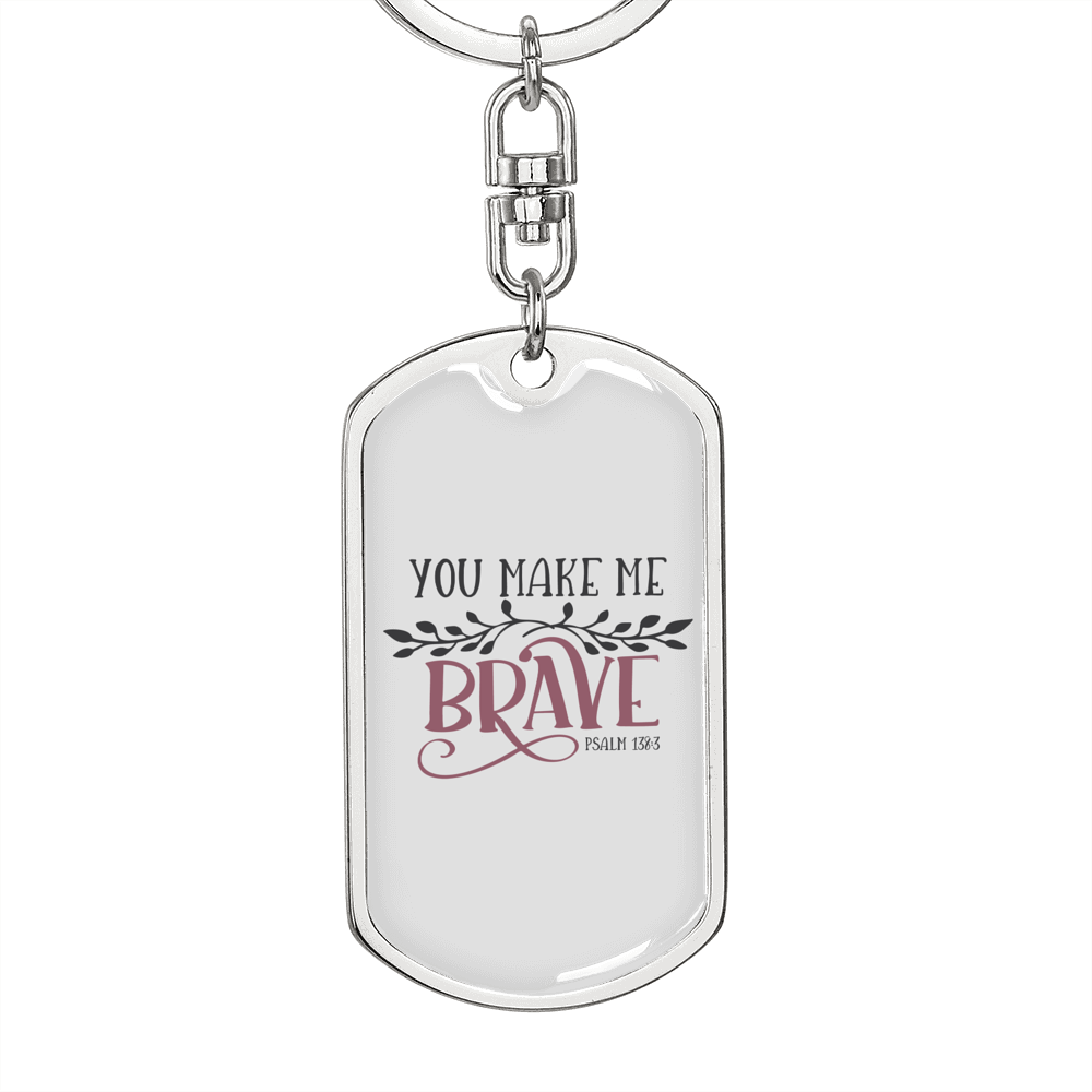 You Make Me Brave Psalm 136:3 Keychain Stainless Steel or 18k Gold Dog Tag Keyring-Express Your Love Gifts