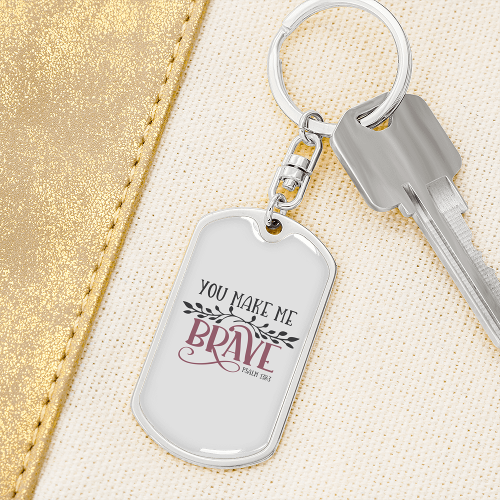 You Make Me Brave Psalm 136:3 Keychain Stainless Steel or 18k Gold Dog Tag Keyring-Express Your Love Gifts