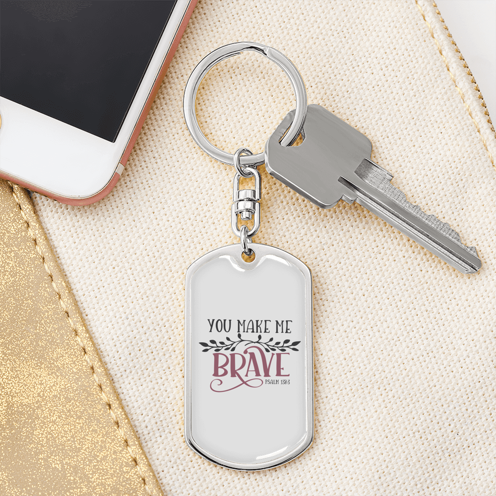 You Make Me Brave Psalm 136:3 Keychain Stainless Steel or 18k Gold Dog Tag Keyring-Express Your Love Gifts